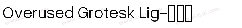 Overused Grotesk Lig字体转换
